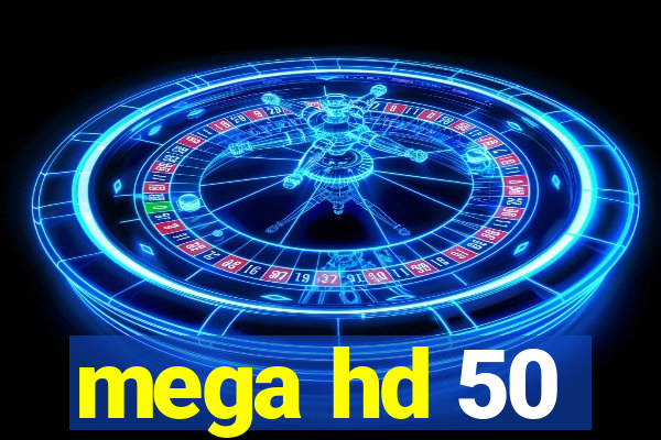 mega hd 50